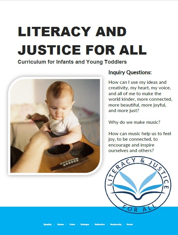 Literacy and Justice Bundle: Infants and Young Toddlers-How can I use my ideas and creativity, my heart, my voice, and all of me to make the world kinder, more connected, more beautiful, more joyful, and more just?  Why do we make music?  How can music help us to feel joy, be connected, encourage and inspire ourselves and others?